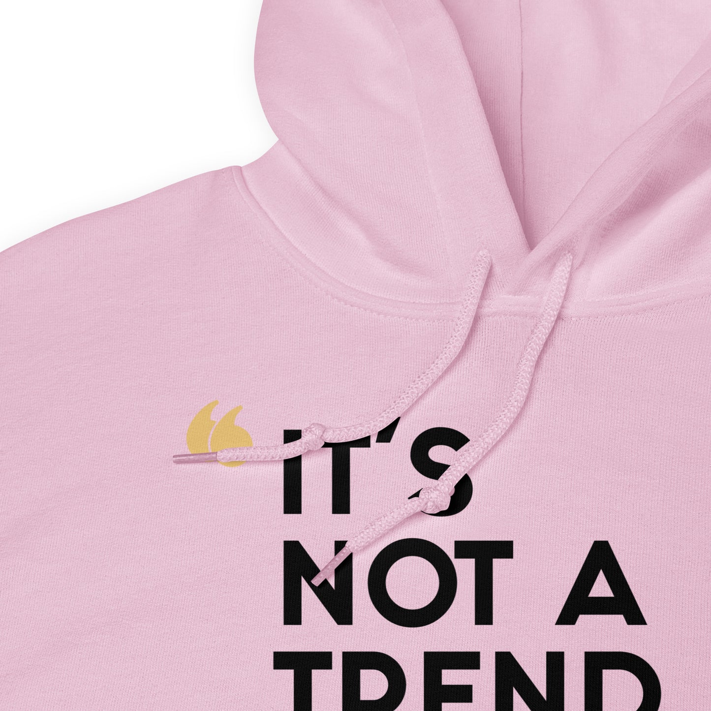 Hoodie - It’s Not A Trend